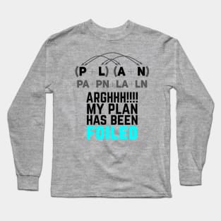 My Plan Has Been Foiled Funny Math Pun - Dark text Long Sleeve T-Shirt